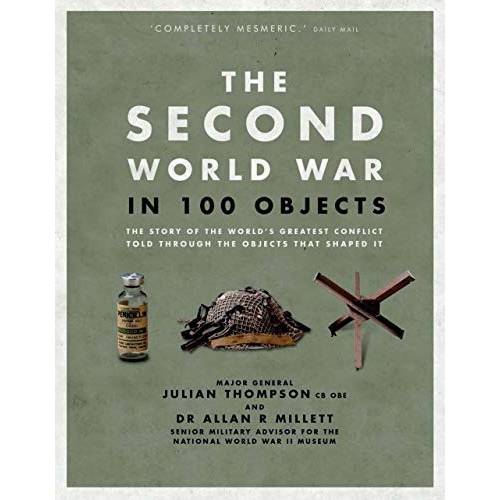 The Second World War In 100 Objects