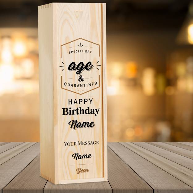 Happy Birthday Age And Quarantined - Personalised Wooden Single Wine Box