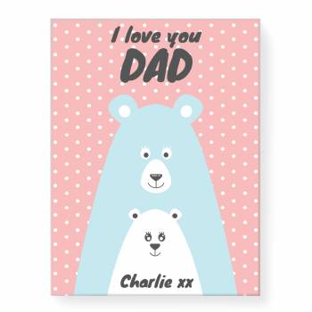Love Dad Baby Bear 12 x 16 Stretched Canvas