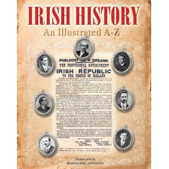 Irish History An Illustrated A - Z