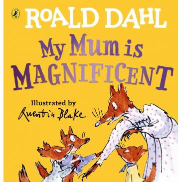 Roald Dahl - My Mum Is Magnificent