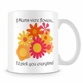 If Mums Were Flowers Personalised Mug