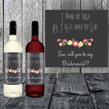 Still Need My Girl Bridesmaid Personalised Wine