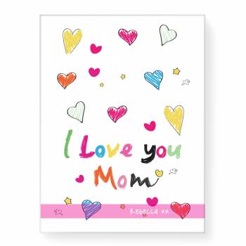 I Love You Mom... Stretched Canvas 20 x 30 Inch