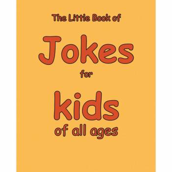 Little Book of Jokes For Kids Of All Ages