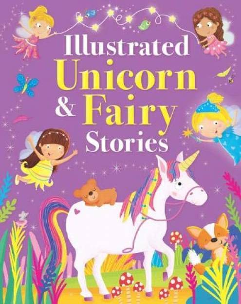 Illustrated Unicorn and Fairy Stories (Padded Book)