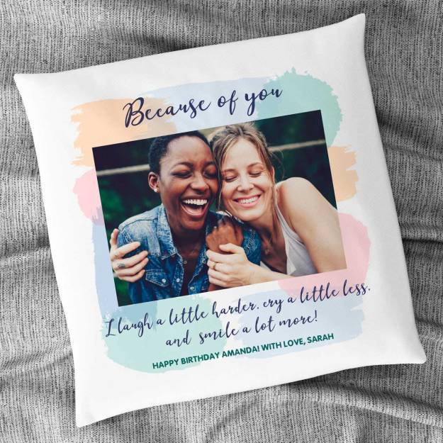 Because Of You Any Photo And Message Personalised Cushion Square