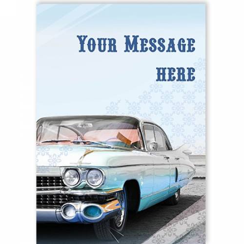 Insert Message Old Car Any Occasion Card