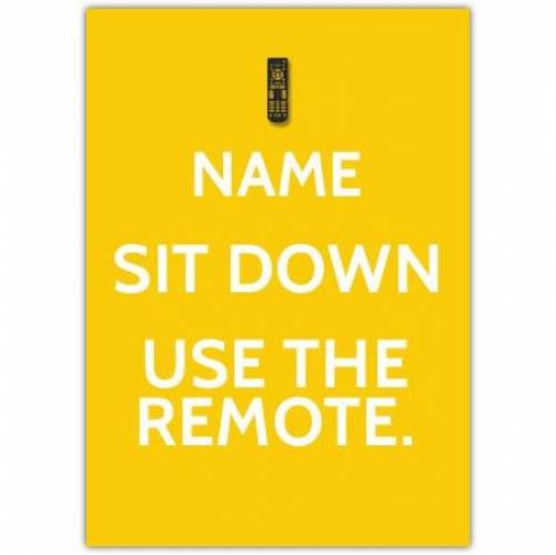 Sit Down Use The Remote Card
