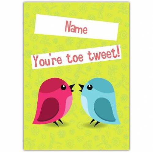 You're Too Tweet Card