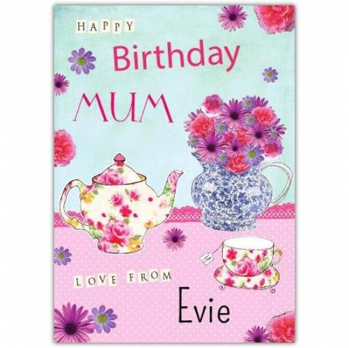 Happy Birthday Mum Flowers & Teapot Birthday Card