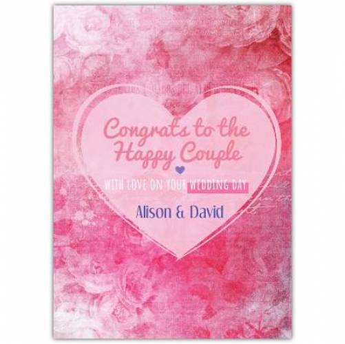 Congrats To The Happy Couple Pink Heart With Love On Your Wedding Day Card