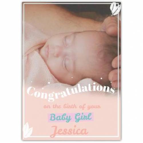 Congratulations Baby Girl Photo White Feathers Card