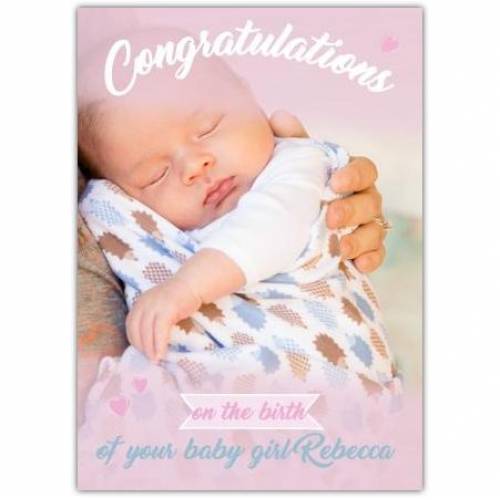 Congratulations On The Birth Of Your Baby Girl Photo Pink Card