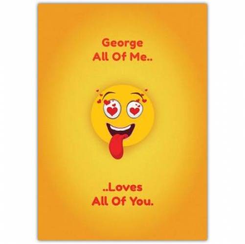 All Of Me Loves You Heart Emoji Card