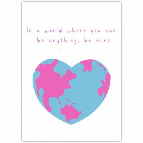 Valentines Be Mine World Heart Greeting Card