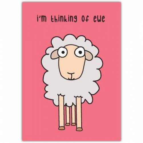 Thinking Of You Ewe Sheep Pun Greeting Card