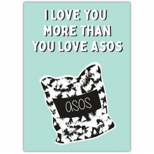 I Love You Asos Shopaholic Greeting Card