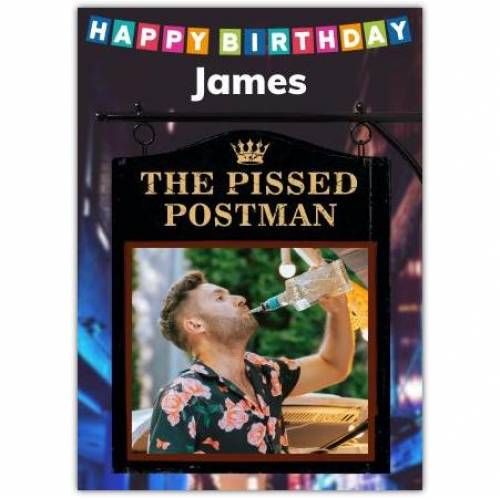 Happy Birthday Funny Pub Pissed Postman Greeting Card