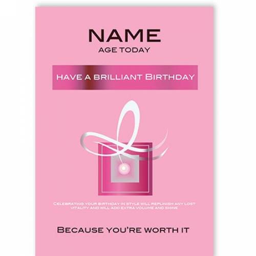 Brilliant Birthday Because You're Worth It Card
