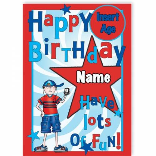 Have Lots Of Fun Birthday Boy Card