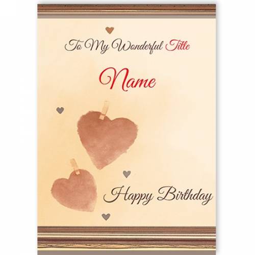To My Wonderful Title Name Happy Birthday Pegs Hearts Card
