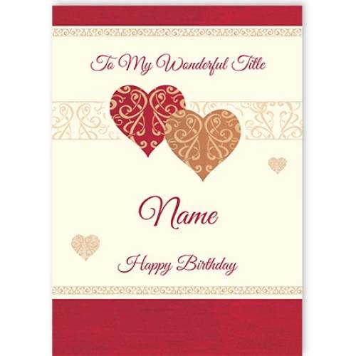 To My Wonderful Title Hearts Happy Birthday Card