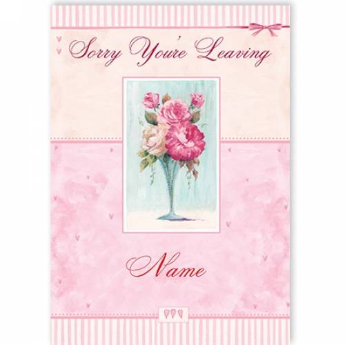 Sorry You're Leaving Vase Of Flowers Card