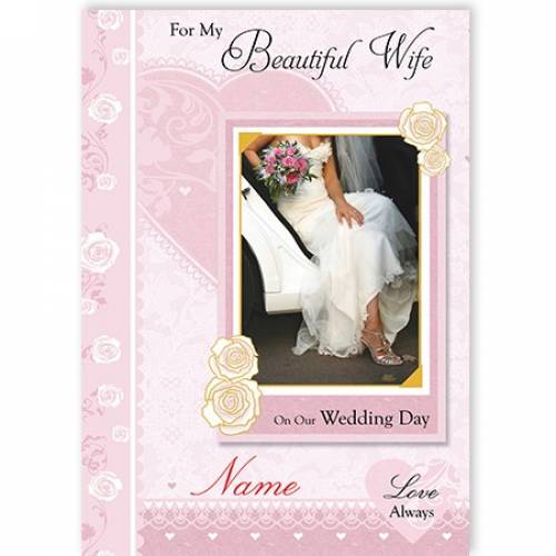 For My Beautiful Wife On Our Wedding Day Card