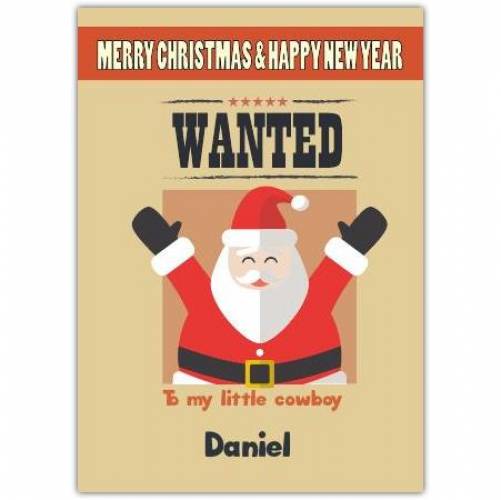 Wanted Santa To My Little Cowboy Merry Christmas And Happy New Year Card