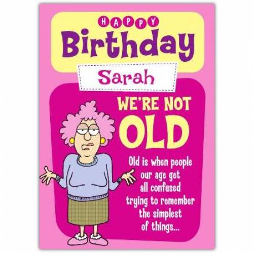 Aunty Acid We're Not Old Birthday Card