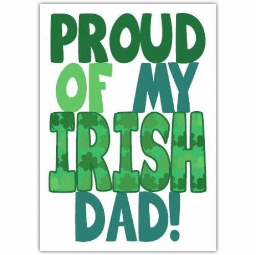 Proud Of My Irish Dad Greeting Card