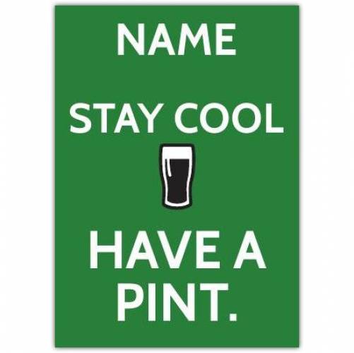 Stay Cool Have A Pint Greeting Card