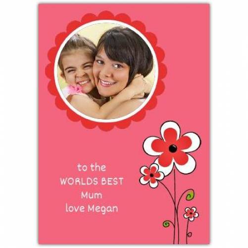 World's Best Mum Floral One Photo Card