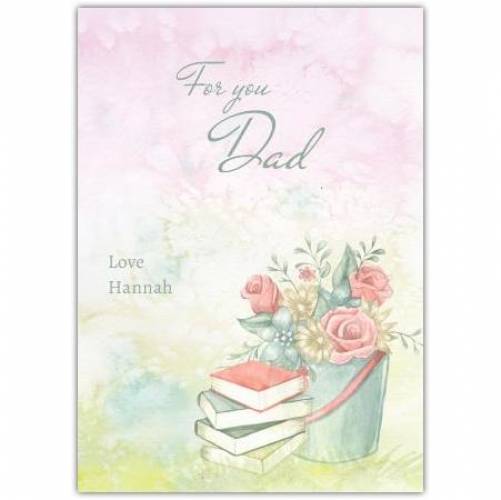 For You Dad Books And Flowers Greeting Card
