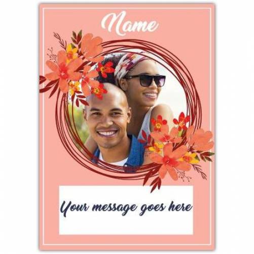 Photo With Name And Message In Circle Of Flowers Card
