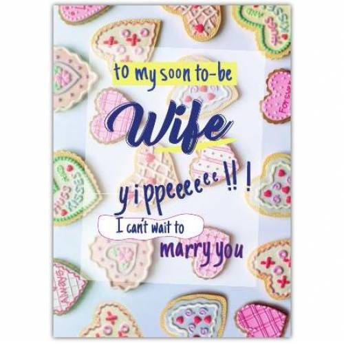 Wife To Be Yipeee Cookies Greeting Card