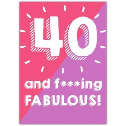 Birthday 40 & Fabulous Pink Greeting Card