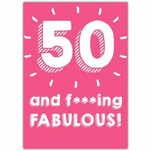Birthday 50 & Fabulous Pink Greeting Card