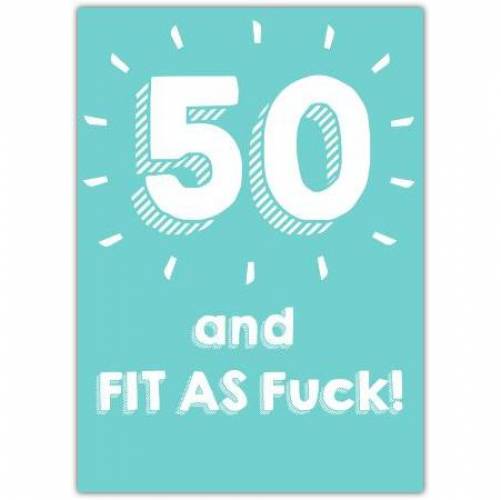 Happy Birthday Fifty And Fit Greeting Card