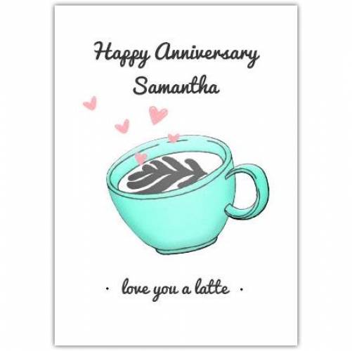 Anniversary Love You A Latte Punny Greeting Card