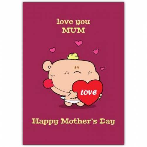 Mothers Day Baby Love Greeting Card