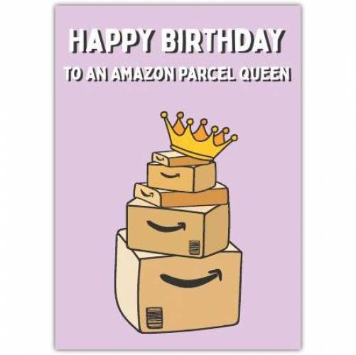 Happy Birthday Amazon Parcel Queen Card