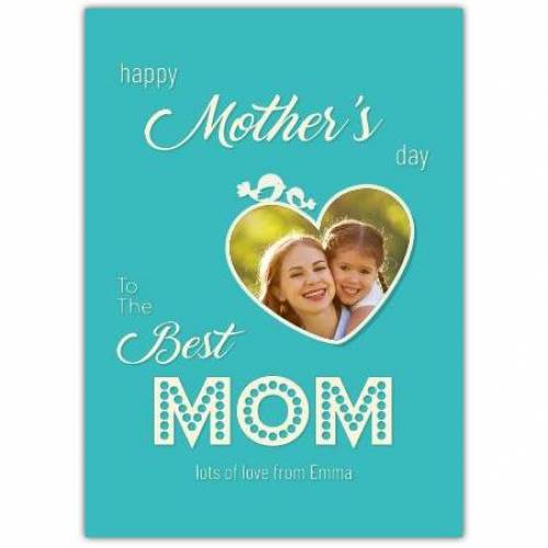 Mothers Day Best Mom Blue Photo Greeting Card