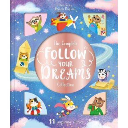The Complete Follow Your Dreams Collection
