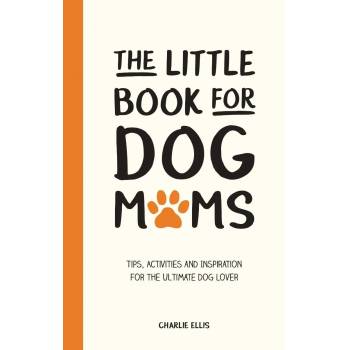 The Little Book For Dog Mums