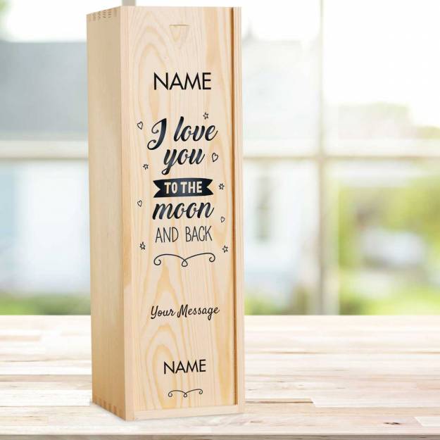 I Love You To The Moon And Back Any Name And Message - Personalised Wooden Single Wine Box