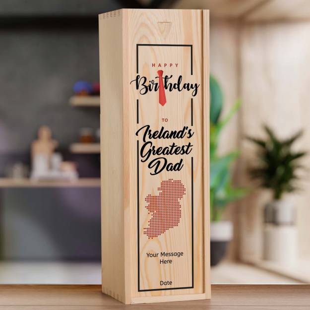 Happy Birthday to Ireland's Greatest Dad - Personalised Wooden Single Wine Box