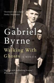 Gabriel Byrne - Walking With Ghosts paperback