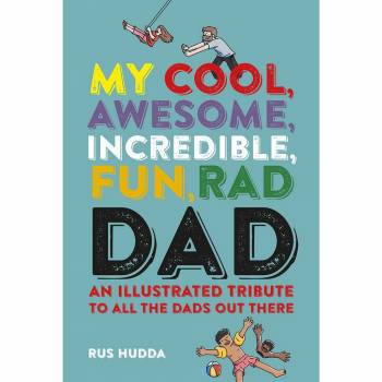 My Cool Awesome Incredible Fun Rad Dad